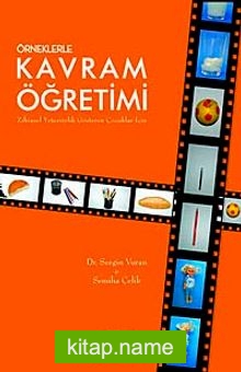 Örneklerle Kavram Öğretimi  Zihinsel Yetersizlik Gösteren Çocuklar İçin