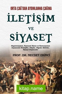 Orta Çağ’dan Aydınlanma Çağına İletişim ve Siyaset