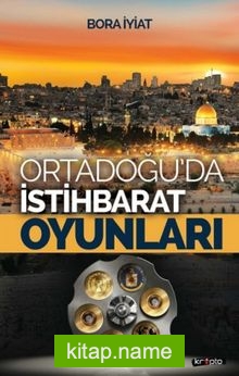 Orta Doğu’da İstihbarat Oyunları