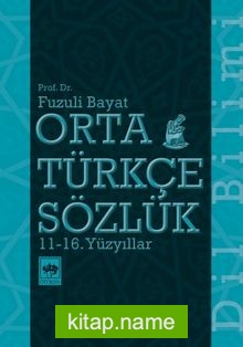 Orta Türkçe Sözlük 11-16. Yüzyıllar