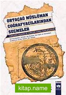 Ortaçağ Müslüman Coğrafyacılarından  Seçmeler