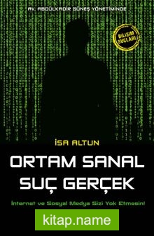 Ortam Sanal Suç Gerçek İnternet ve Sosyal Medya Sizi Yok Etmesin!