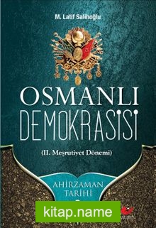 Osmanlı Demokrasisi (II. Meşrutiyet Dönemi) / Ahir Zaman Tarihi 2