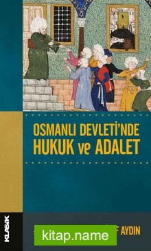 Osmanlı Devleti’nde Hukuk ve Adalet