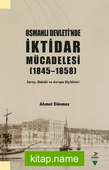 Osmanlı Devleti’nde İktidar Mücadelesi (1845-1858)