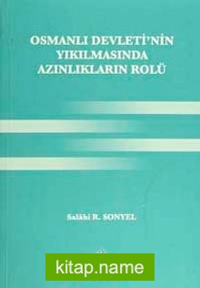 Osmanlı Devleti’nin Yıkılmasında Azınlıkların Rolü