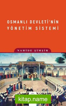 Osmanlı Devleti’nin Yönetim Sistemi