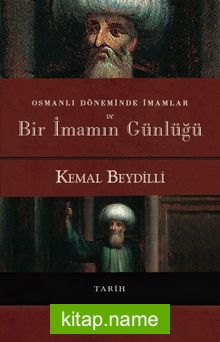 Osmanlı Döneminde İmamlar ve Bir İmamın Günlüğü (Ciltli)