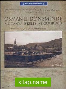 Osmanlı Döneminde Mudanya İskelesi ve Gümrüğü