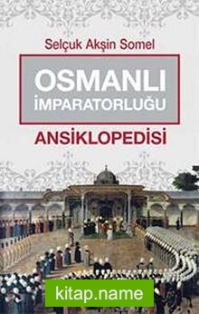 Osmanlı İmparatorluğu Ansiklopedisi