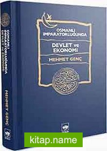 Osmanlı İmparatorluğu’nda Devlet ve Ekonomi (Ciltli)