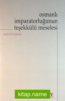 Osmanlı İmparatorluğunun Teşekkülü Meselesi