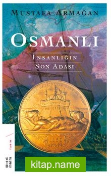 Osmanlı: İnsanlığın Son Adası