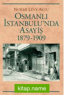 Osmanlı İstanbulu’nda Asayiş (1879-1909)