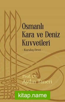 Osmanlı Kara ve Deniz Kuvvetleri  Kuruluş Devri