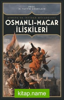 Osmanlı-Macar İlişkileri  Avrupa’da İktidar Mücadelesi