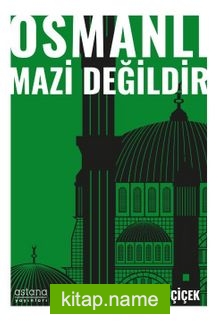 Osmanlı Mazi Değildir