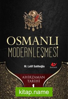 Osmanlı Modernleşmesi / Ahir Zaman Tarihi 1