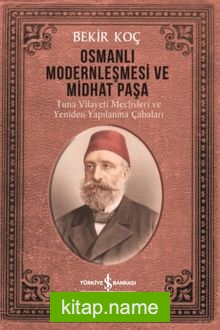 Osmanlı Modernleşmesi ve Midhat Paşa