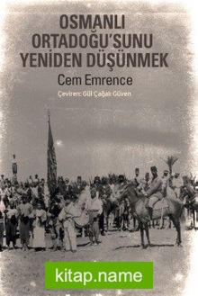 Osmanlı Ortadoğu’sunu Yeniden Düşünmek