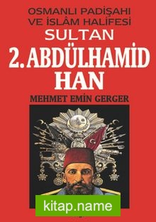 Osmanlı Padişahı ve İslam Halifesi Sultan 2. Abdülhamid Han