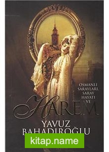 Osmanlı Sarayları,Saray Hayatı ve Harem