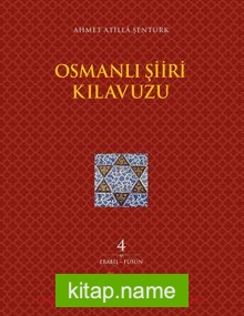 Osmanlı Şiiri Kılavuzu 4. Cilt (Ebabil – Füsun)