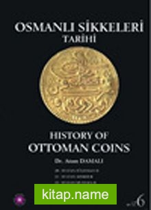 Osmanlı Sikkeleri Tarihi Cilt 6 / History of Ottoman Coins