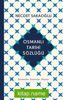 Osmanlı Tarihi Sözlüğü (Ciltli)