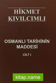 Osmanlı Tarihinin Maddesi Cilt I