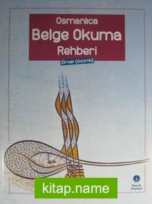 Osmanlıca Belge Okuma Rehberi (Örnek Çözümlü)