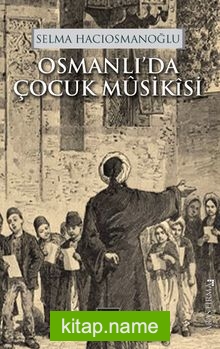 Osmanlı’da Çocuk Musikisi