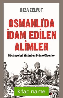 Osmanlı’da İdam Edilen Alimler