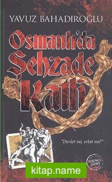 Osmanlı’da Şehzade Katli