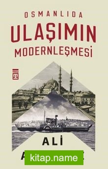 Osmanlıda Ulaşımın Modernleşmesi