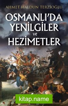 Osmanlı’da Yenilgiler ve Hezimetler