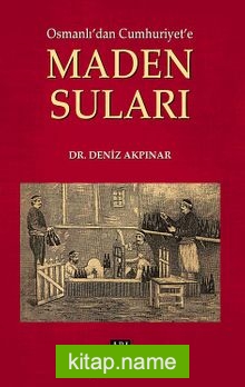Osmanlı’dan Cumhuriyet’e Maden Suları