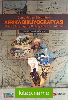 Osmanlı’dan Günümüze Afrika Bibliyografyası / Africa Bibliographie de l’Afrigue