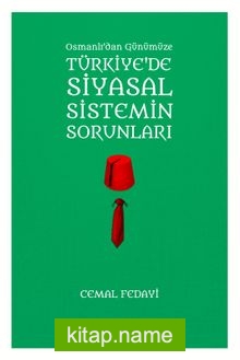 Osmanlı’dan Günümüze Türkiye’de Siyasal Sistemin Sorunları