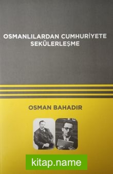 Osmanlılardan Cumhuriyete Sekülerleşme