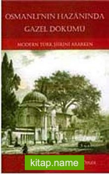 Osmanlı’nın Hazanında Gazel Dökümü Modern Türk Şiirini Ararken