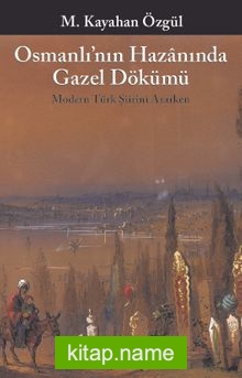 Osmanlı’nın Hazanında Gazel Dökümü