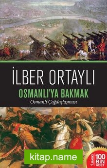 Osmanlı’ya Bakmak Osmanlı Çağdaşlaşması