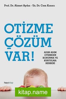 Otizme Çözüm Var! Adım Adım Otizmden Korunma ve Kurtulma Rehberi