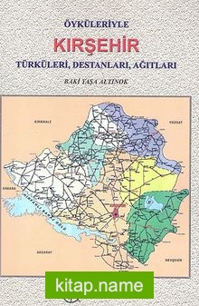 Öyküleriyle Kırşehir  Türküleri, Destanları, Ağıtları