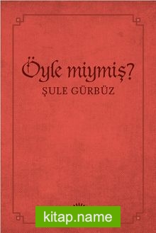 Öyle miymiş?