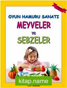 Oyun Hamuru Sanatı – Meyveler ve Sebzeler