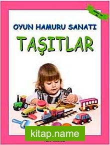 Oyun Hamuru Sanatı – Taşıtlar
