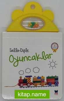 Oyuncaklar / Salla – Dişle