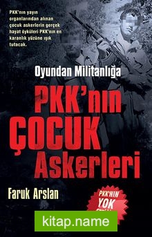 Oyundan Militanlığa PKK’nın Çocuk Askerleri